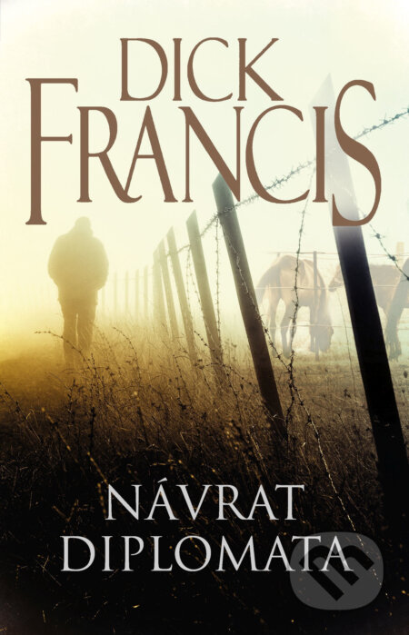 E-kniha: Návrat diplomata (Dick Francis). Knižní klub, 2017 E-kniha: Návrat diplomata (Dick Francis). Knižní klub, 2017