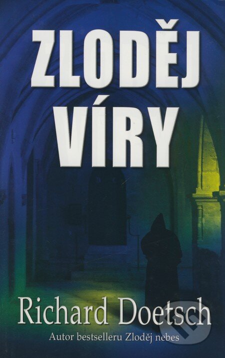 Kniha: Zloděj víry (Richard Doetsch). Domino, 2009 Kniha: Zloděj víry (Richard Doetsch). Domino, 2009