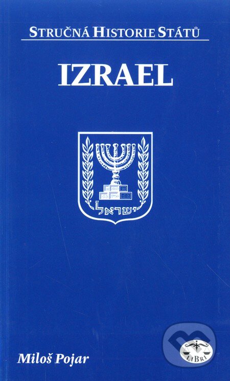 Kniha: Izrael (Miloš Pojar). Libri, 2009 Kniha: Izrael (Miloš Pojar). Libri, 2009
