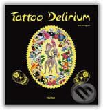 Kniha: Tatoo Delirium (Monsa). Monsa, 2008 Kniha: Tatoo Delirium (Monsa). Monsa, 2008