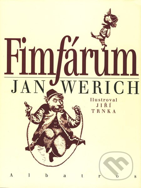 Kniha: Fimfárum (Jan Werich). Albatros CZ, 2008 Kniha: Fimfárum (Jan Werich). Albatros CZ, 2008