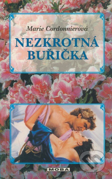 Kniha: Nezkrotná buřička (Marie Cordonnierová). Moba, 2001 Kniha: Nezkrotná buřička (Marie Cordonnierová). Moba, 2001