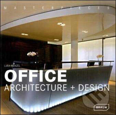 Kniha: Office Architecture + Design (Lara Menzel). Braun, 2009 Kniha: Office Architecture + Design (Lara Menzel). Braun, 2009
