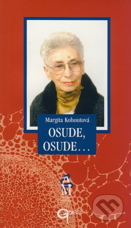 Kniha: Osude, osude... (Margita Kohoutová). Galén, 2001 Kniha: Osude, osude... (Margita Kohoutová). Galén, 2001