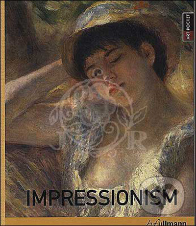 Kniha: Impressionism (Könemann). Könemann, 2009 Kniha: Impressionism (Könemann). Könemann, 2009