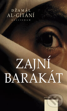 Kniha: Zajní Barakát (Džamál al-Gítání). Kalligram, 2009 Kniha: Zajní Barakát (Džamál al-Gítání). Kalligram, 2009