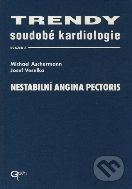 Trendy soudobé kardiologie (svazek 3) - Michael Aschermann, Josef Veselka, Galén, 2001