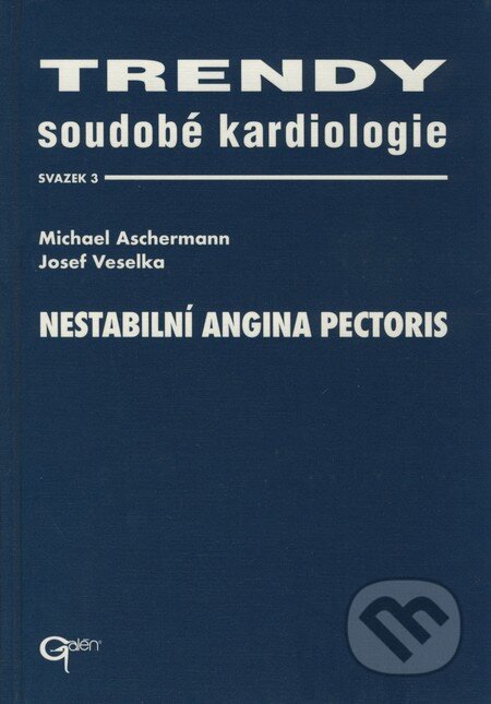Kniha: Trendy soudobé kardiologie (svazek 3) (Josef Veselka a Michael Aschermann). Galén, 2001 Kniha: Trendy soudobé kardiologie (svazek 3) (Josef Veselka a Michael Aschermann). Galén, 2001