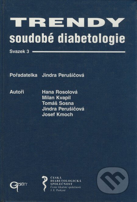 Kniha: Trendy soudobé diabetologie 3 (Hana Rosolová, Jindra Perušičová, Josef Kmoch, Milan Kvapil a Tomáš Sosna). Galén, 1999 Kniha: Trendy soudobé diabetologie 3 (Hana Rosolová, Jindra Perušičová, Josef Kmoch, Milan Kvapil a Tomáš Sosna). Galén, 1999