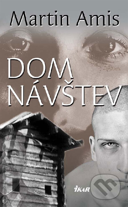 Kniha: Dom návštev (Martin Amis). Ikar, 2009 Kniha: Dom návštev (Martin Amis). Ikar, 2009