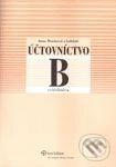 Kniha: Účtovníctvo B - Cvičebnica (Anna Šlosárová a kolektív). Wolters Kluwer (Iura Edition), 2009 Kniha: Účtovníctvo B - Cvičebnica (Anna Šlosárová a kolektív). Wolters Kluwer (Iura Edition), 2009