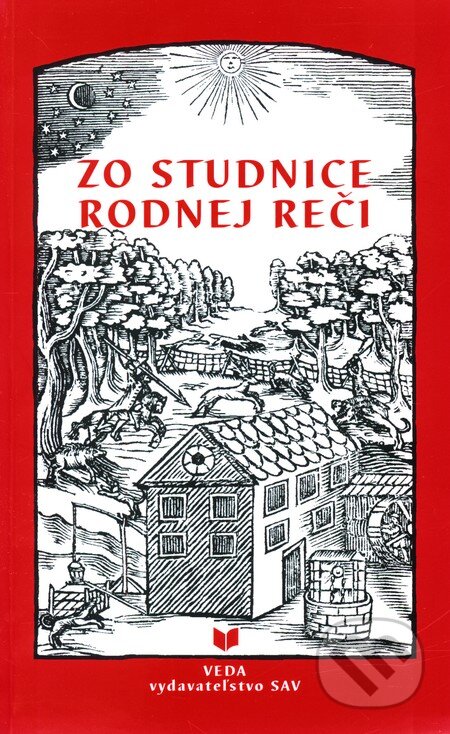 Kniha: Zo studnice rodnej reči (VEDA). VEDA, 2005 Kniha: Zo studnice rodnej reči (VEDA). VEDA, 2005