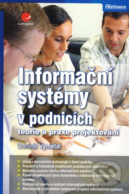 Kniha: Informační systémy v podnicích (Dominik Vymětal). Grada, 2009 Kniha: Informační systémy v podnicích (Dominik Vymětal). Grada, 2009