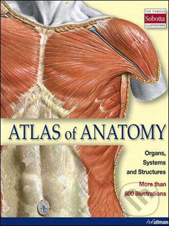 Kniha: Atlas of Anatomy (Könemann). Könemann, 2009 Kniha: Atlas of Anatomy (Könemann). Könemann, 2009