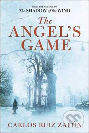 Kniha: The Angel's Game (Carlos Ruiz Zafón). Weidenfeld and Nicolson, 2009 Kniha: The Angel's Game (Carlos Ruiz Zafón). Weidenfeld and Nicolson, 2009