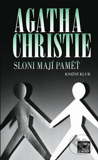 Kniha: Sloni mají paměť (Agatha Christie). Knižní klub, 2008 Kniha: Sloni mají paměť (Agatha Christie). Knižní klub, 2008