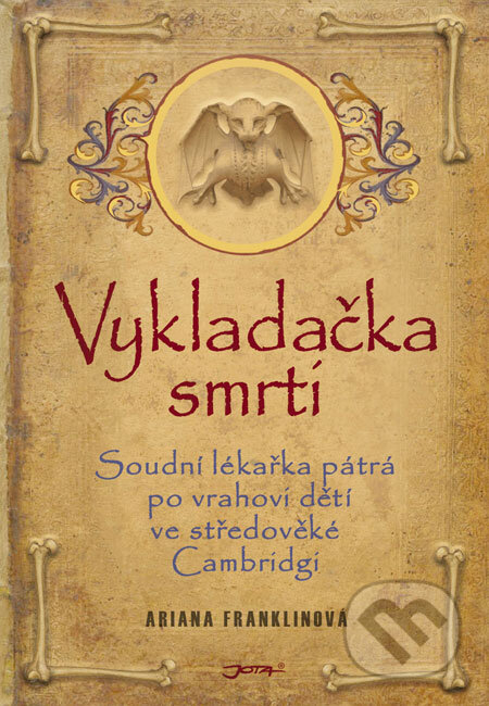 Kniha: Vykladačka smrti (Ariana Franklinová). Jota, 2009 Kniha: Vykladačka smrti (Ariana Franklinová). Jota, 2009