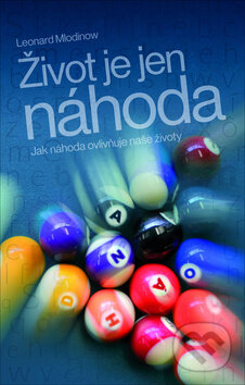 Kniha: Život je jen náhoda (Leonard Mlodinow). Slovart CZ, 2009 Kniha: Život je jen náhoda (Leonard Mlodinow). Slovart CZ, 2009