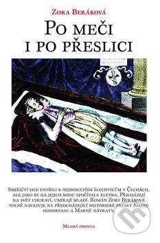 Kniha: Po meči i po přeslici (Zora Beráková). Mladá fronta, 2009 Kniha: Po meči i po přeslici (Zora Beráková). Mladá fronta, 2009