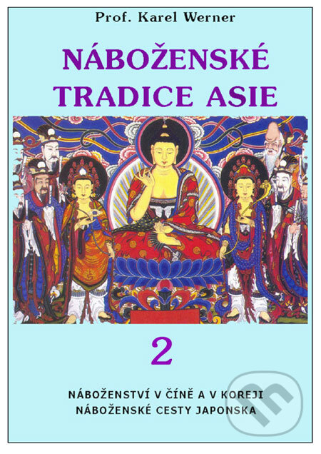 Kniha: Náboženské tradice Asie 2 (Karel Werner). CAD PRESS Kniha: Náboženské tradice Asie 2 (Karel Werner). CAD PRESS