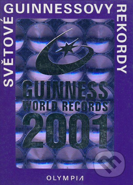 Kniha: Guinnessovy světové rekordy 2001 (Olympia). Olympia, 2000 Kniha: Guinnessovy světové rekordy 2001 (Olympia). Olympia, 2000