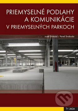 Kniha: Priemyselné podlahy a komunikácie v priemyselných parkoch (Josef Doležal a Pavel Svoboda). Jaga group, 2009 Kniha: Priemyselné podlahy a komunikácie v priemyselných parkoch (Josef Doležal a Pavel Svoboda). Jaga group, 2009
