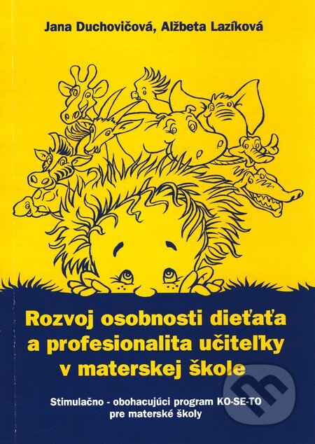 Kniha: Rozvoj osobnosti dieťaťa a profesionalita učiteľky v materskej škole (Alžbeta Lazíková a Jana Duchovičová). IRIS, 2008 Kniha: Rozvoj osobnosti dieťaťa a profesionalita učiteľky v materskej škole (Alžbeta Lazíková a Jana Duchovičová). IRIS, 2008