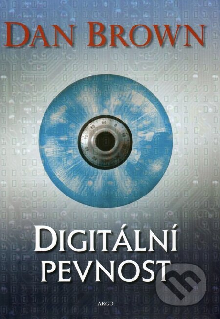 Kniha: Digitální pevnost (Dan Brown). Argo, 2009 Kniha: Digitální pevnost (Dan Brown). Argo, 2009