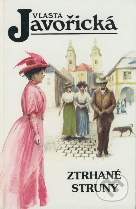 Kniha: Ztrhané struny (Vlasta Javořická). Kamélie, 2000 Kniha: Ztrhané struny (Vlasta Javořická). Kamélie, 2000