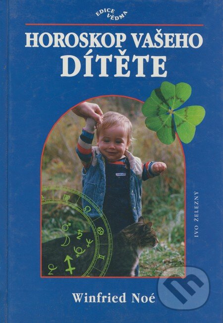 Kniha: Horoskop vašeho dítěte (Winfried Noé). Ivo Železný, 1998 Kniha: Horoskop vašeho dítěte (Winfried Noé). Ivo Železný, 1998