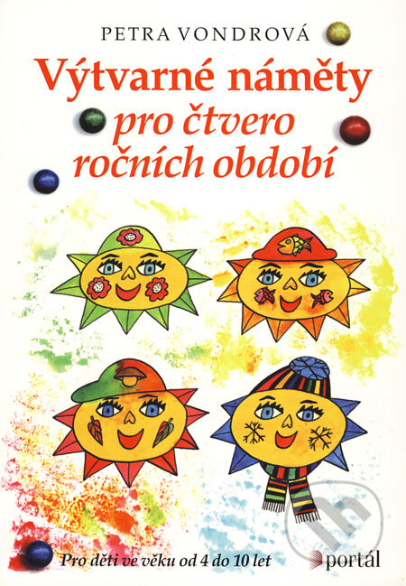 Kniha: Výtvarné náměty pro čtvero ročních období (Petra Vondrová). Portál, 2009 Kniha: Výtvarné náměty pro čtvero ročních období (Petra Vondrová). Portál, 2009