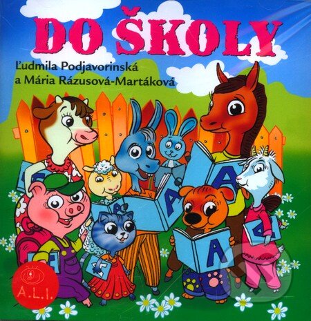 Audiokniha: Do školy (Ľudmila Podjavorinská a Mária Rázusová-Martáková). A.L.I., 2009 Audiokniha: Do školy (Ľudmila Podjavorinská a Mária Rázusová-Martáková). A.L.I., 2009