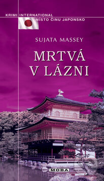 Kniha: Mrtvá v lázních (Sujata Massey). Moba, 2009 Kniha: Mrtvá v lázních (Sujata Massey). Moba, 2009