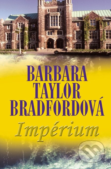 Kniha: Impérium (Barbara Taylor Bradford). Slovenský spisovateľ, 2009 Kniha: Impérium (Barbara Taylor Bradford). Slovenský spisovateľ, 2009