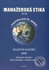 Kniha: Manažerská etika (VI. díl) (Wamak). Wamak, 2009 Kniha: Manažerská etika (VI. díl) (Wamak). Wamak, 2009