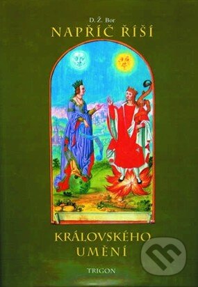 Kniha: Napříč říší královského umění (D.Ž. Bor). Trigon Kniha: Napříč říší královského umění (D.Ž. Bor). Trigon