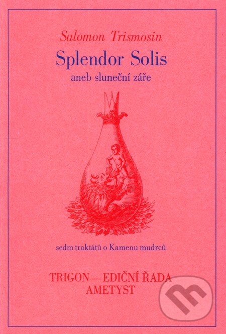 Kniha: Splendor Solis aneb Sluneční záře (Salomon Trismosin). Trigon, 1994 Kniha: Splendor Solis aneb Sluneční záře (Salomon Trismosin). Trigon, 1994