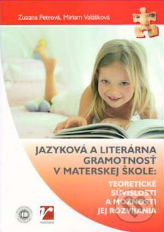 Kniha: Jazyková a literárna gramotnosť v materskej škole (Zuzana Petrová). Renesans, 2007 Kniha: Jazyková a literárna gramotnosť v materskej škole (Zuzana Petrová). Renesans, 2007