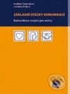 Kniha: Základní otázky komunikace (Jaroslava Králová a Naděžda Špatenková). Galén, 2009 Kniha: Základní otázky komunikace (Jaroslava Králová a Naděžda Špatenková). Galén, 2009