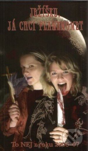 Kniha: Ježíšku, já chci plamenomet (To nej z roku 2006-07) (Netopejr). Netopejr, 2009 Kniha: Ježíšku, já chci plamenomet (To nej z roku 2006-07) (Netopejr). Netopejr, 2009