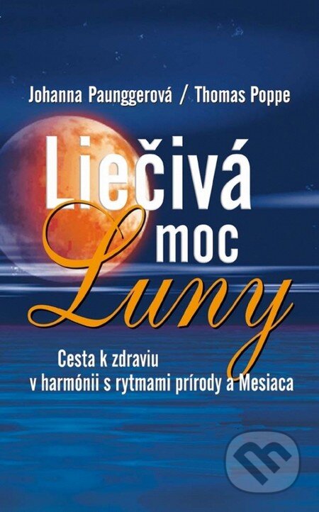 Kniha: Liečivá moc Luny (Johanna Paungger a Thomas Poppe). Ikar, 2009 Kniha: Liečivá moc Luny (Johanna Paungger a Thomas Poppe). Ikar, 2009