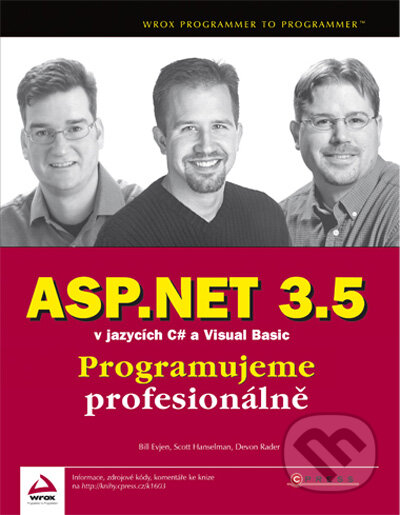 Kniha: ASP.NET 3.5 v jazycích C# a Visual Basic (Bill Evjen, Devon Rader a Scott Hanselman). Computer Press, 2009 Kniha: ASP.NET 3.5 v jazycích C# a Visual Basic (Bill Evjen, Devon Rader a Scott Hanselman). Computer Press, 2009