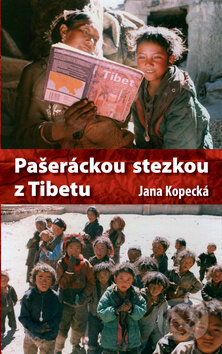 Kniha: Pašeráckou stezkou z Tibetu (Jana Kopecká). Millennium Publishing, 2009 Kniha: Pašeráckou stezkou z Tibetu (Jana Kopecká). Millennium Publishing, 2009