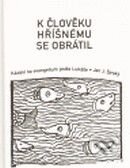 Kniha: K člověku hříšnému se obrátil (Jan Široký). SUSA, 2009 Kniha: K člověku hříšnému se obrátil (Jan Široký). SUSA, 2009