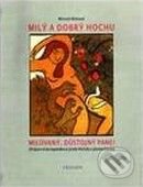 Kniha: Milý a dobrý hochu - Milovaný důstojný pane! (Marcela Mrázová). Trigon, 2007 Kniha: Milý a dobrý hochu - Milovaný důstojný pane! (Marcela Mrázová). Trigon, 2007