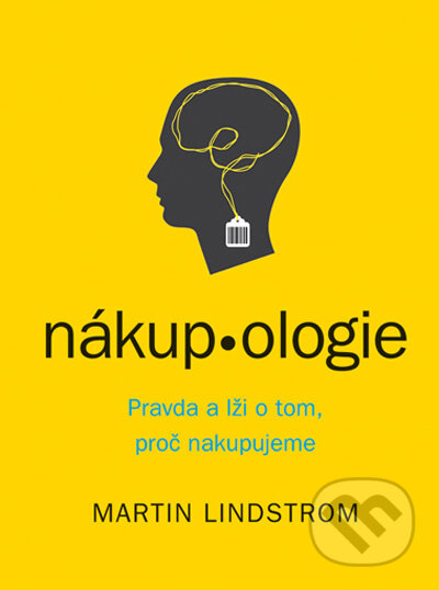 Kniha: Nákupologie (Martin Lindstrom). Computer Press, 2009 Kniha: Nákupologie (Martin Lindstrom). Computer Press, 2009