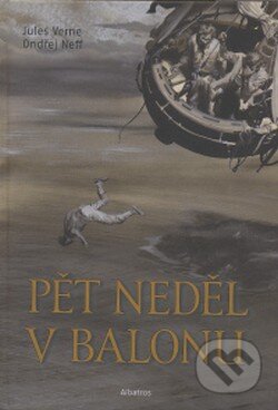 Kniha: Pět neděl v balonu (Jules Verne a Ondřej Neff). Albatros CZ, 2009 Kniha: Pět neděl v balonu (Jules Verne a Ondřej Neff). Albatros CZ, 2009
