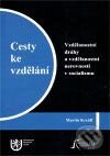 Kniha: Cesty ke vzdělání (Martin Kreidl). Západočeská univerzita v Plzni, 2008 Kniha: Cesty ke vzdělání (Martin Kreidl). Západočeská univerzita v Plzni, 2008
