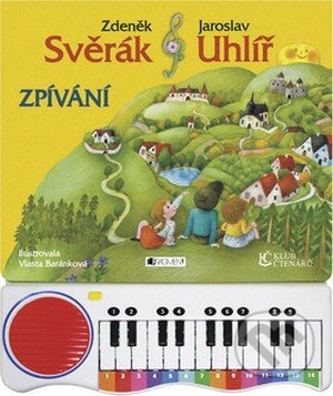 Kniha: Zpívání (Zdeněk Svěrák a Jaroslav Uhlíř). Nakladatelství Fragment, 2009 Kniha: Zpívání (Zdeněk Svěrák a Jaroslav Uhlíř). Nakladatelství Fragment, 2009