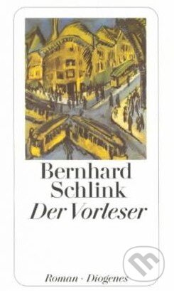 Kniha: Der Vorleser (Bernhard Schlink). Diogenes Verlag, 1997 Kniha: Der Vorleser (Bernhard Schlink). Diogenes Verlag, 1997